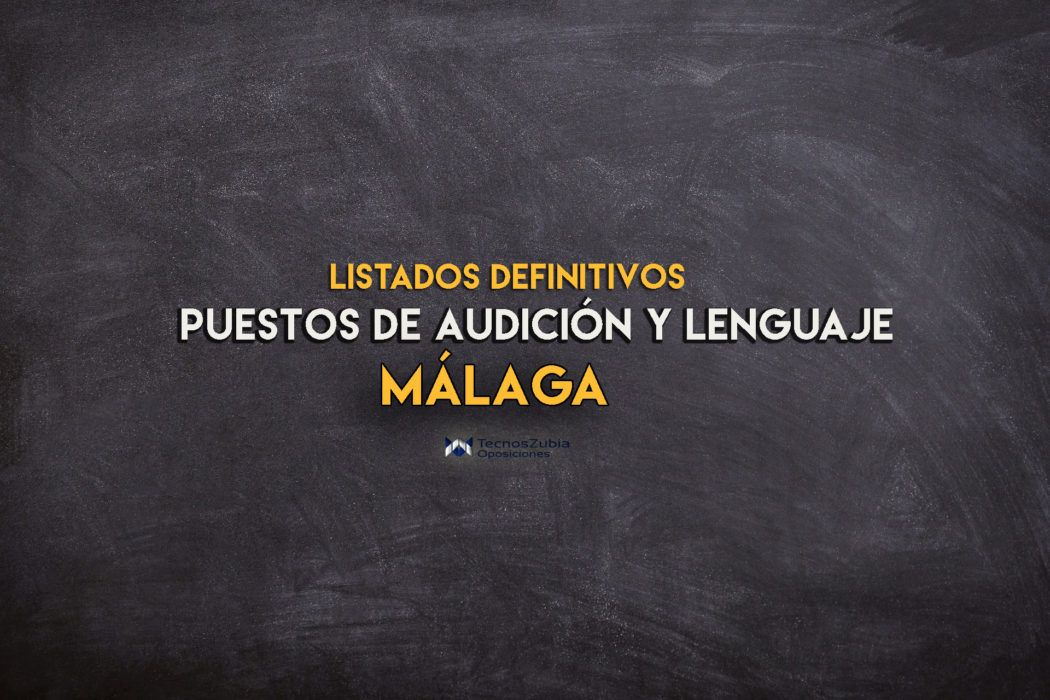 listado definitivo puestos de audicion y lenguaje en Málaga