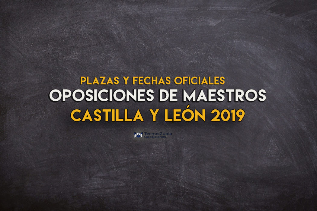 Anunciadas las oposiciones de maestros Castilla y León 2019: toda la información