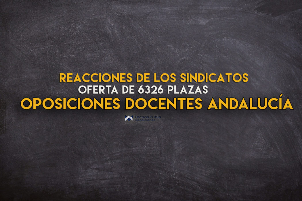 Reacciones sindicatos. Oposiciones docentes Andalucía.