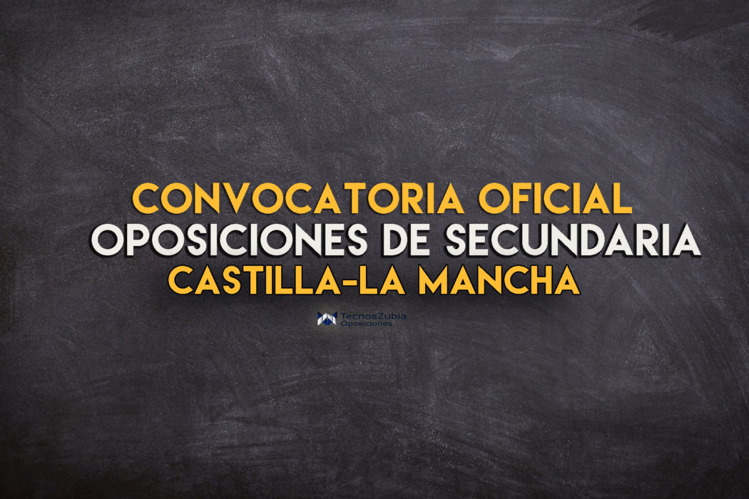 Convocadas las oposiciones de Secundaria en Castilla-La Mancha 2020