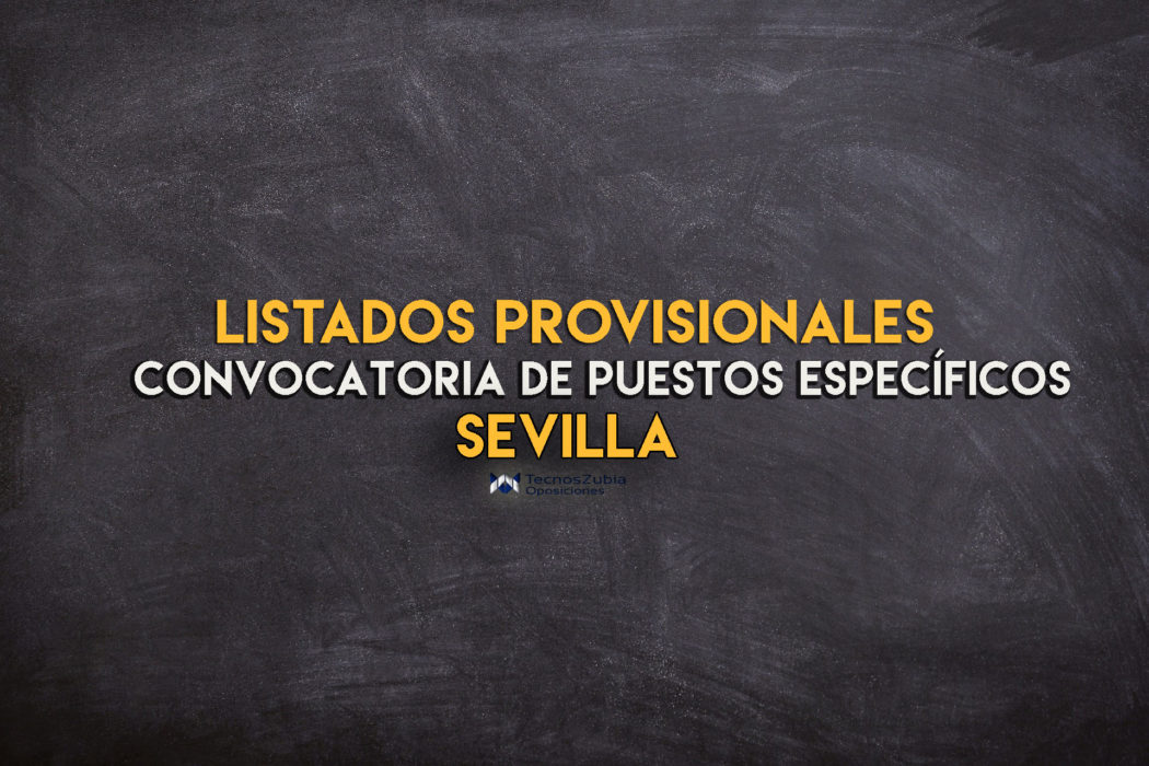 listados provisionales convocatoria puestos específicos Sevilla