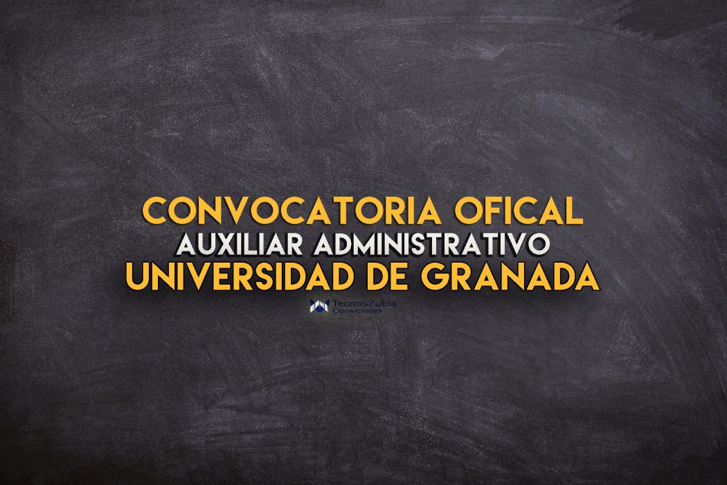 Convocatoria oficial Auxiliar Administrativo UGR