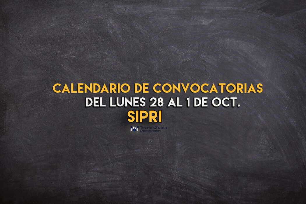 CALENDARIO de convocatorias sipri lunes 28 septiembre