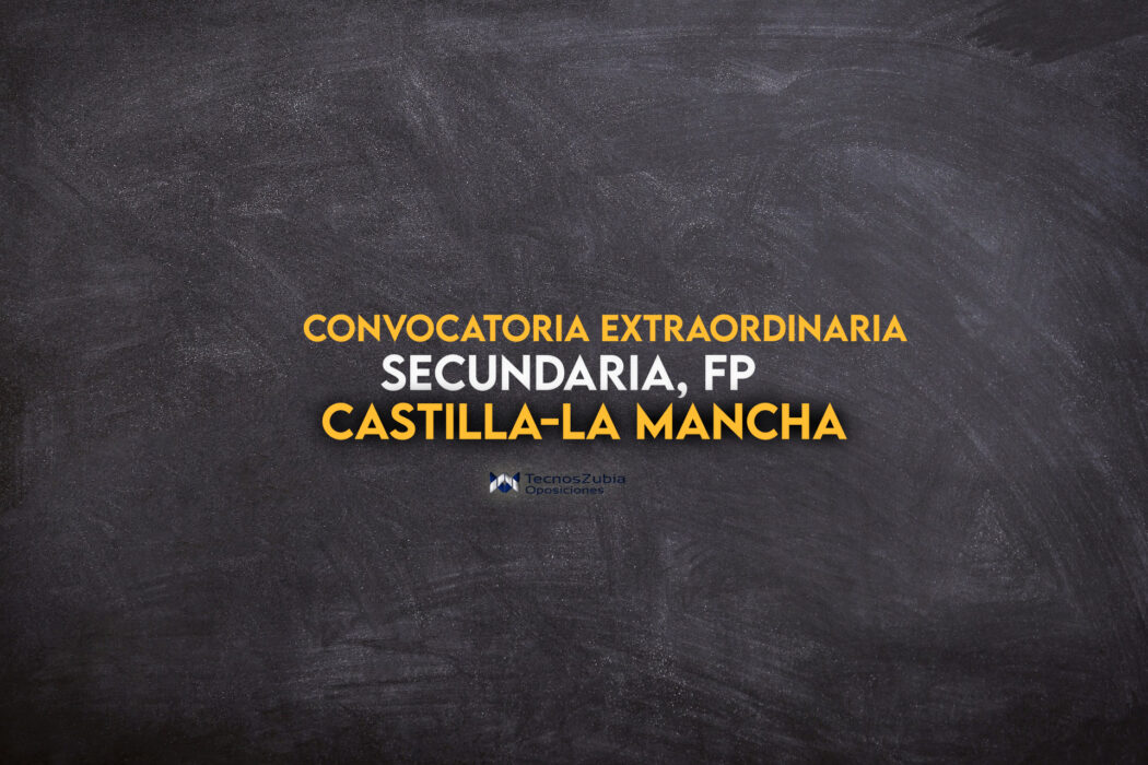 convocatoria extraordinaria secundaria, fp castilla la mancha