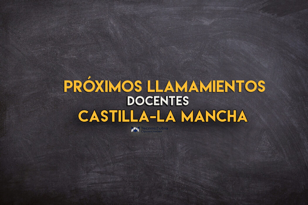 próximos llamamientos docentes castilla la mancha