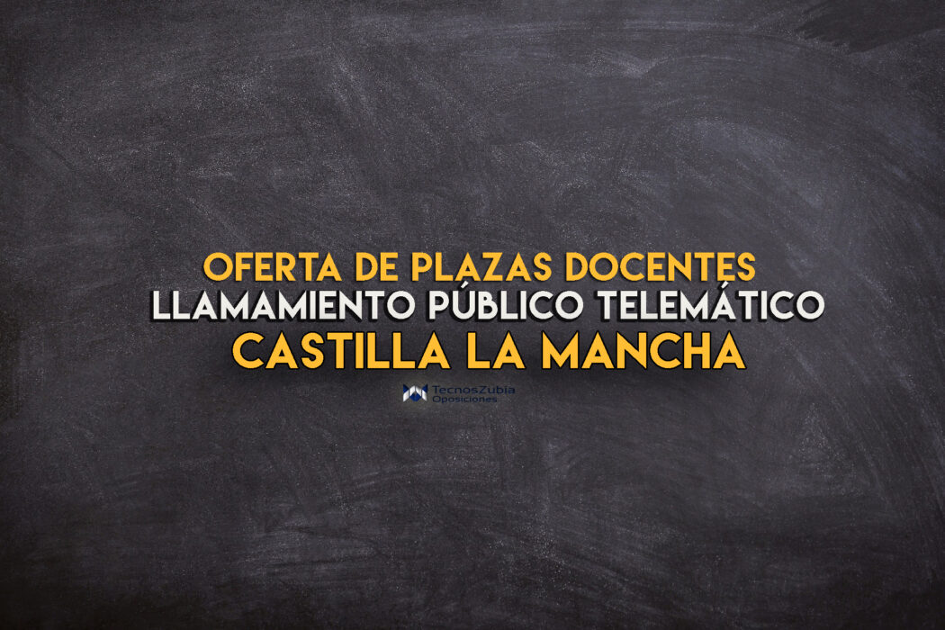 Llamamiento telemático. Oferta plazas docentes. Castilla la mancha.