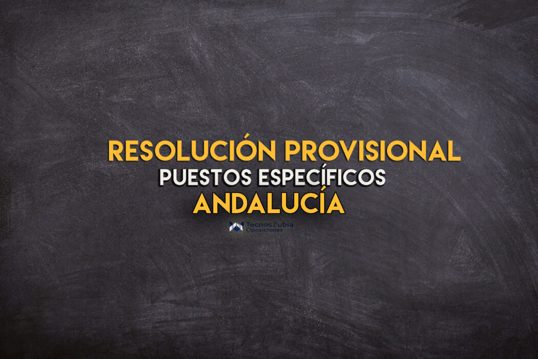 Resolución provisional convocatorias puestos específicos en Andalucía