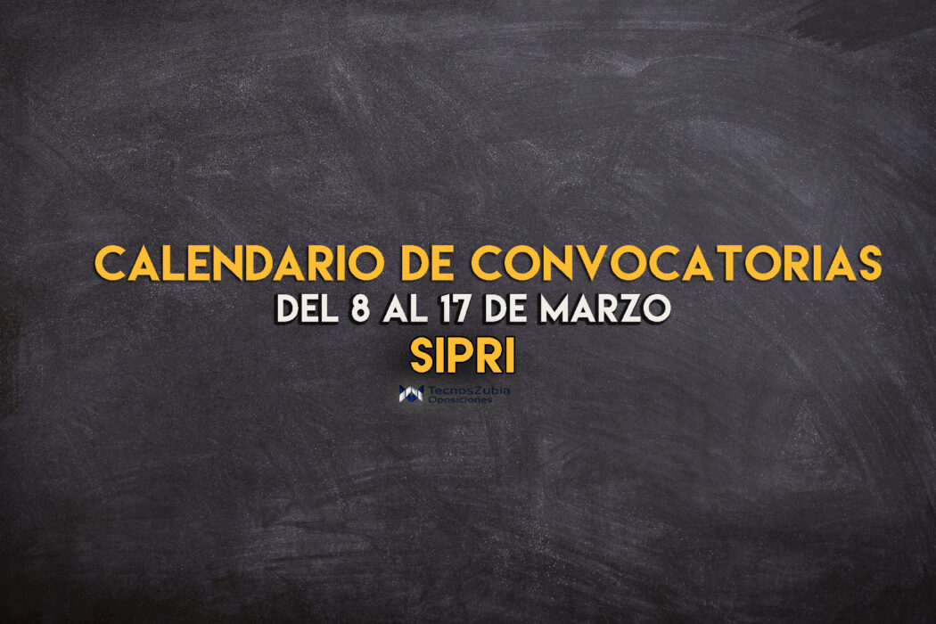 calendario convocatorias sipri 8-17 marzo