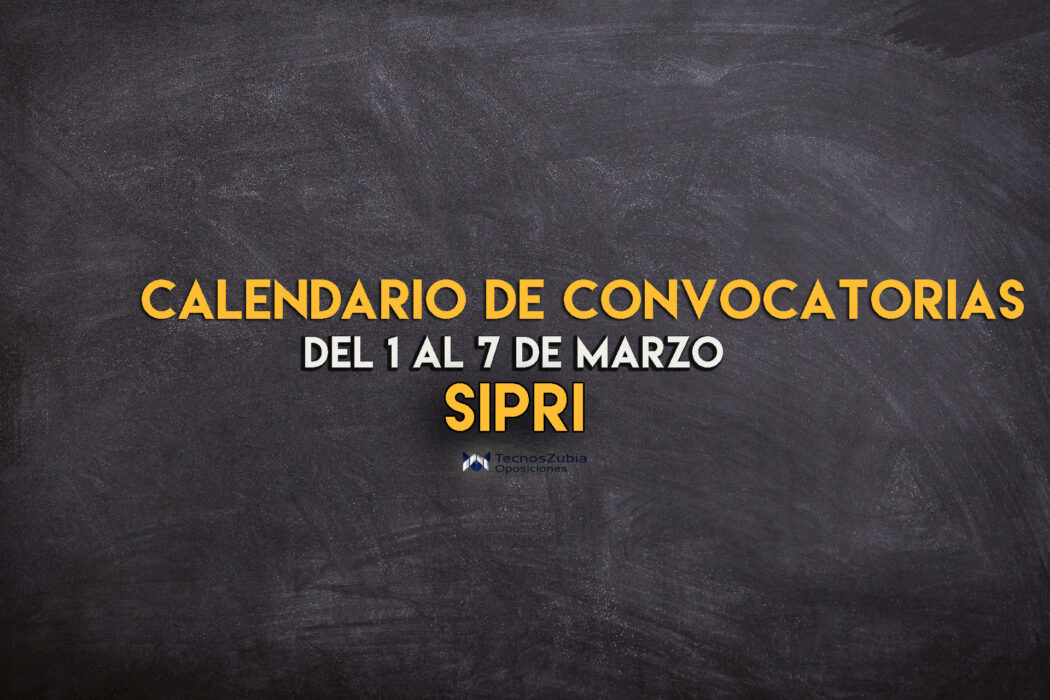 calendario convocatorias sipri 1-7 marzo