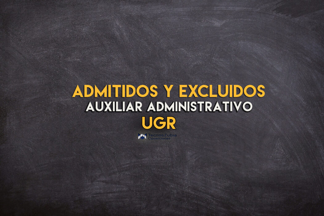 Admitidos y excluidos auxiliar administrativo UGR