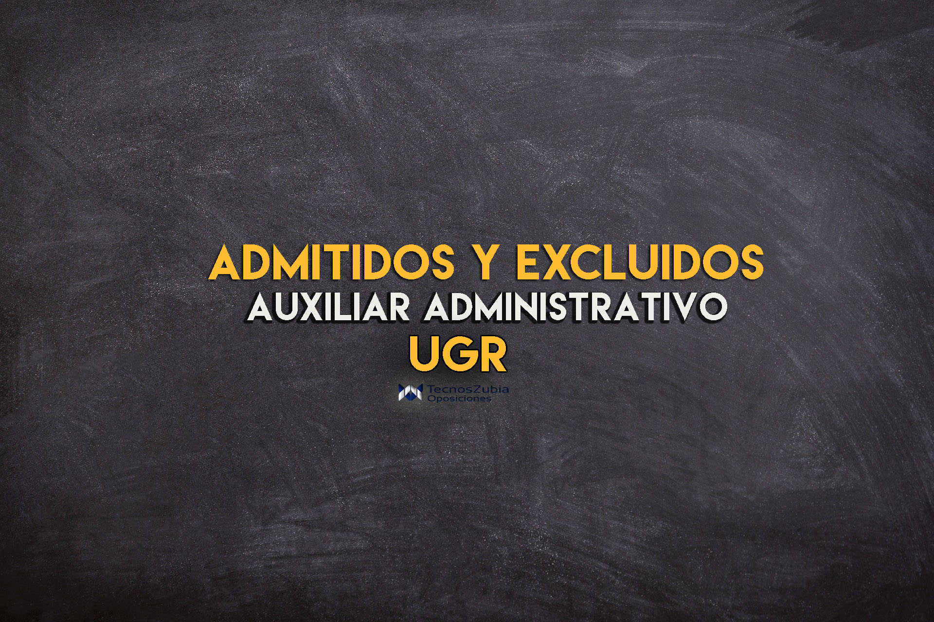 Admitidos y excluidos auxiliar administrativo UGR