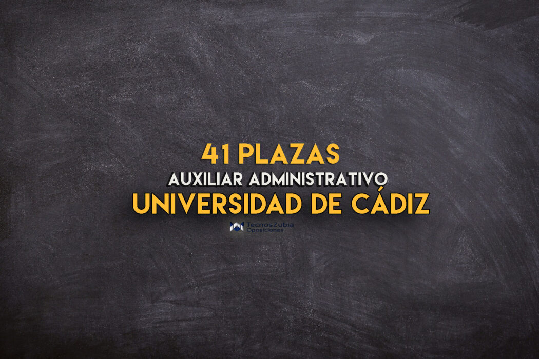 Universidad de Cádiz: 41 Plazas de auxiliar administrativo
