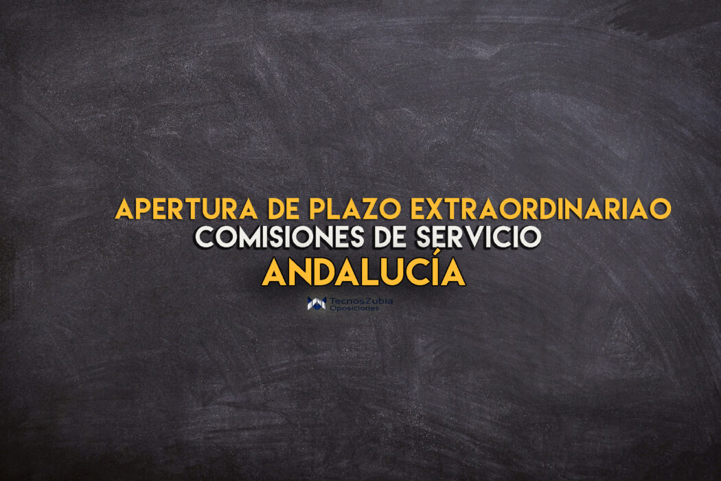 Apertura de plazo extraordinario comisiones de servicio Andalucía