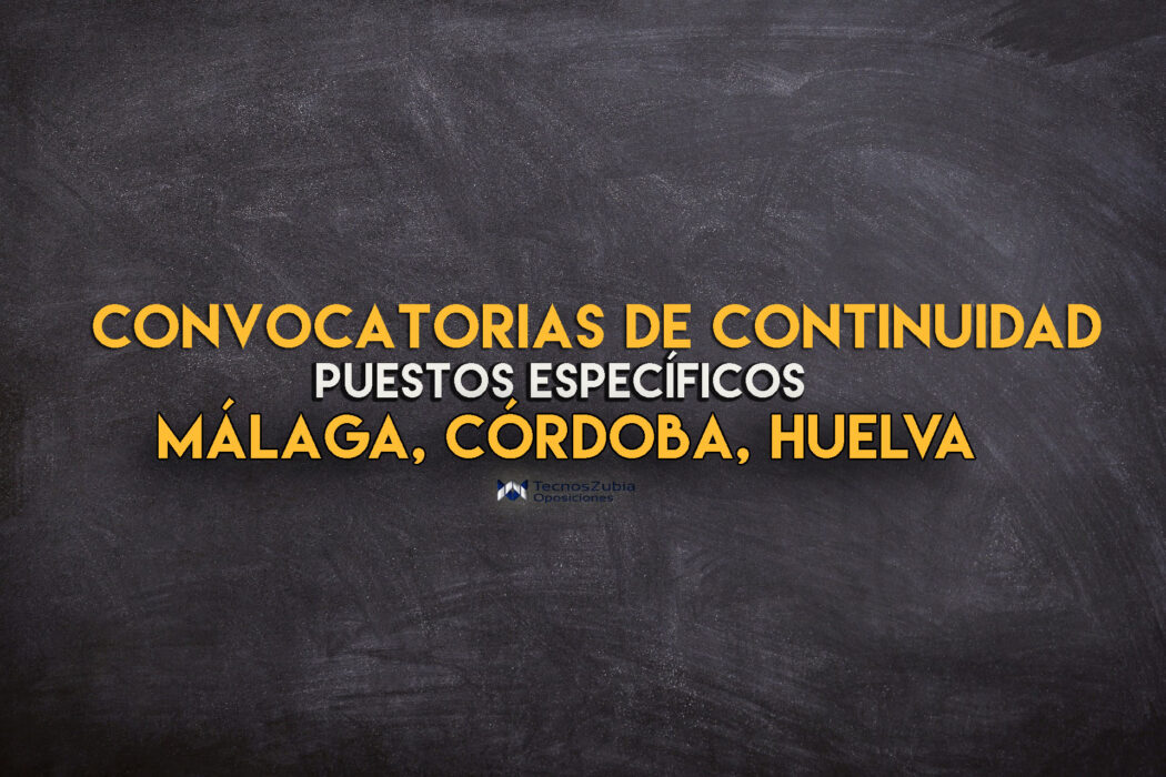 Convocatorias Continuidad. Puestos específicos. Málaga, Córdoba y Huelva. 2021.