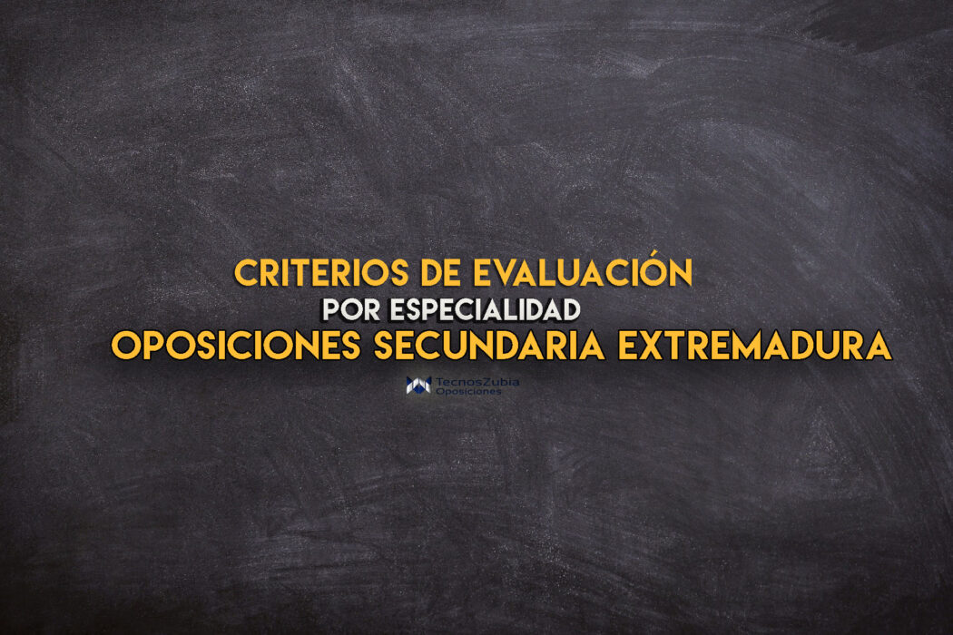 Criterios de evaluación por especialidad. Extremadura.