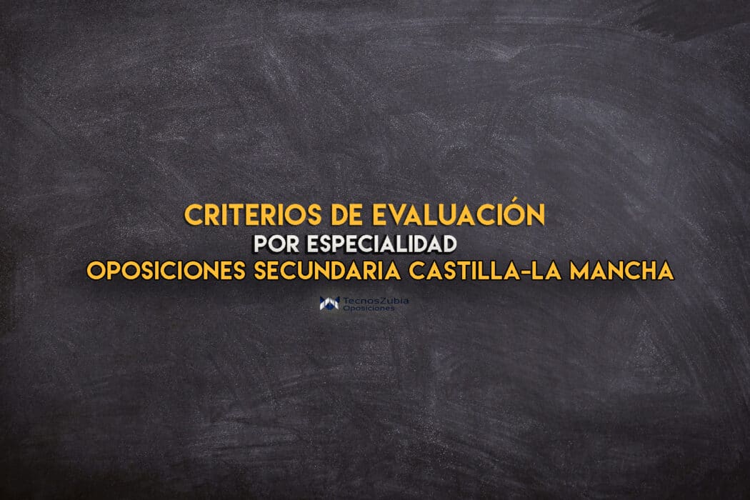 Criterios de evaluación. Castilla la mancha.