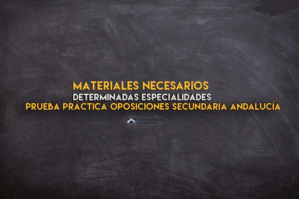 Materiales necesarios prueba practica oposiciones secundaria Andalucía.