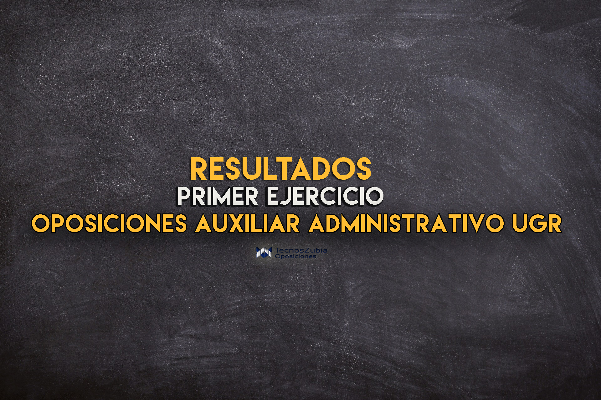 Resultados primer ejercicio. Oposiciones auxiliar administrativo UGR