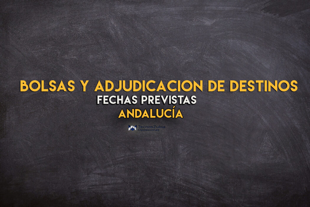 Fechas previstas bolsa y adjudicación destinos Andalucía