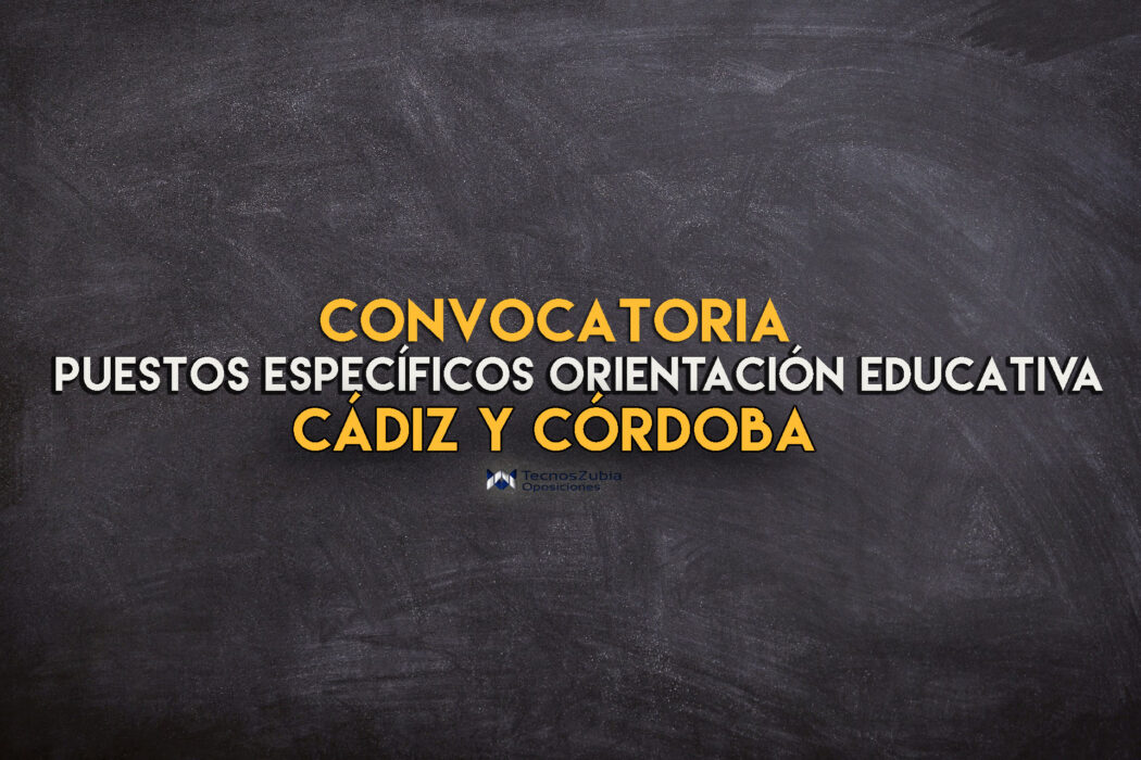 Convocatoria puestos orientación educativa. Cádiz y Córdoba.