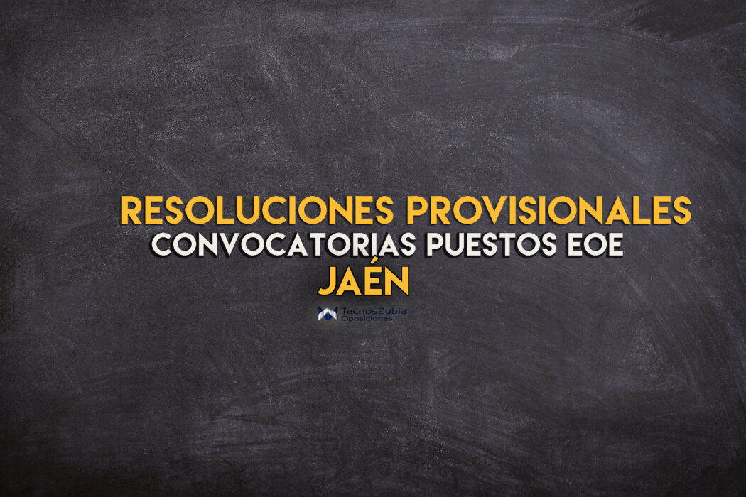 Resoluciones provisionales. Convocatoria puestos EOE. Jaén.