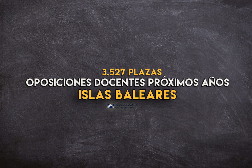 Oposiciones docentes próximos años. Baleares. 2021.