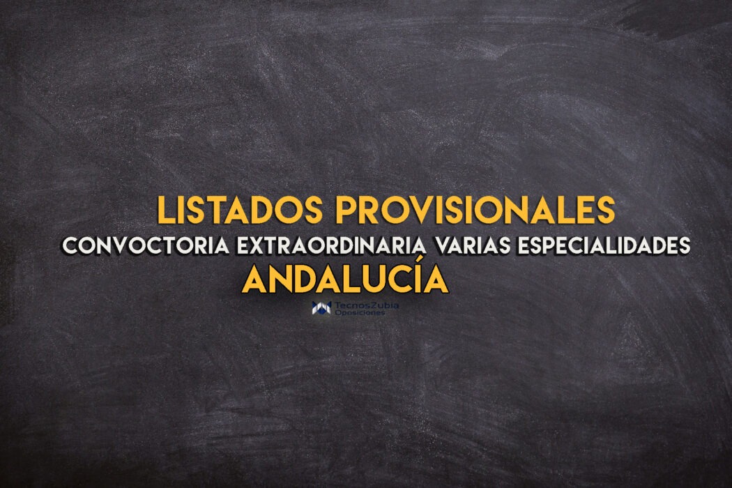 listados provisionales Andalucía convocatoria extraordinaria