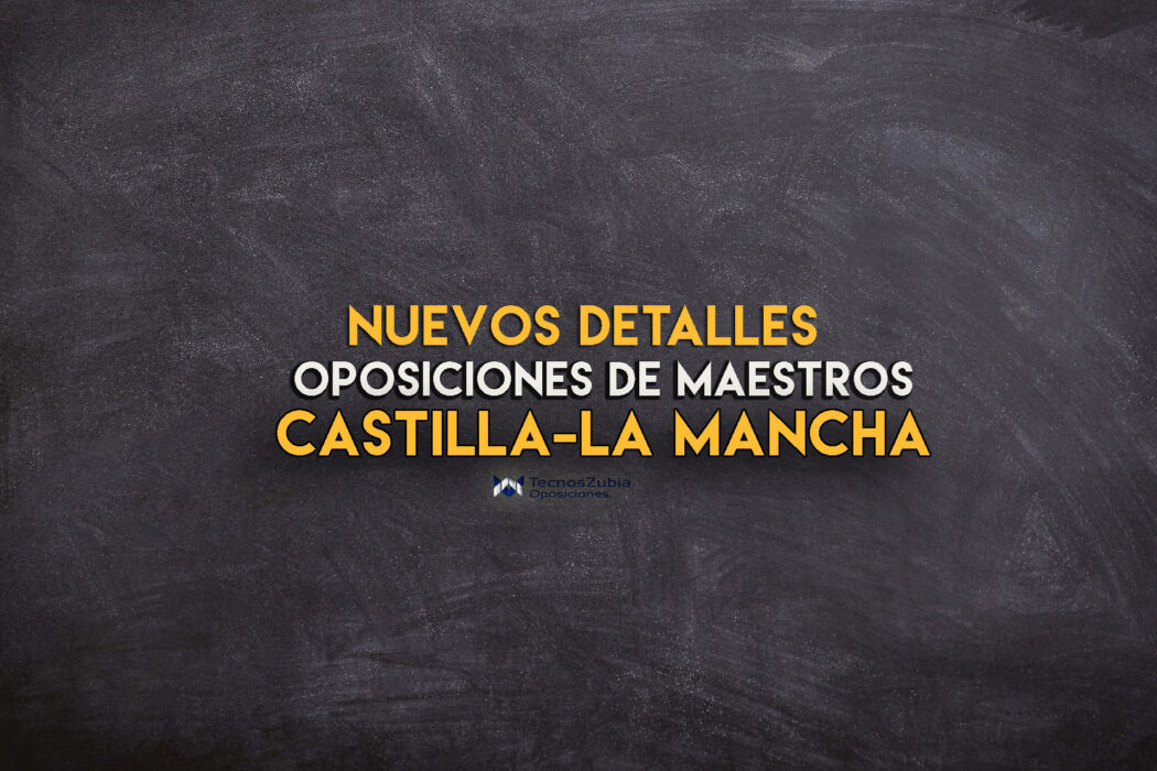 Nuevos detalles oposiciones maestros Castilla La Mancha