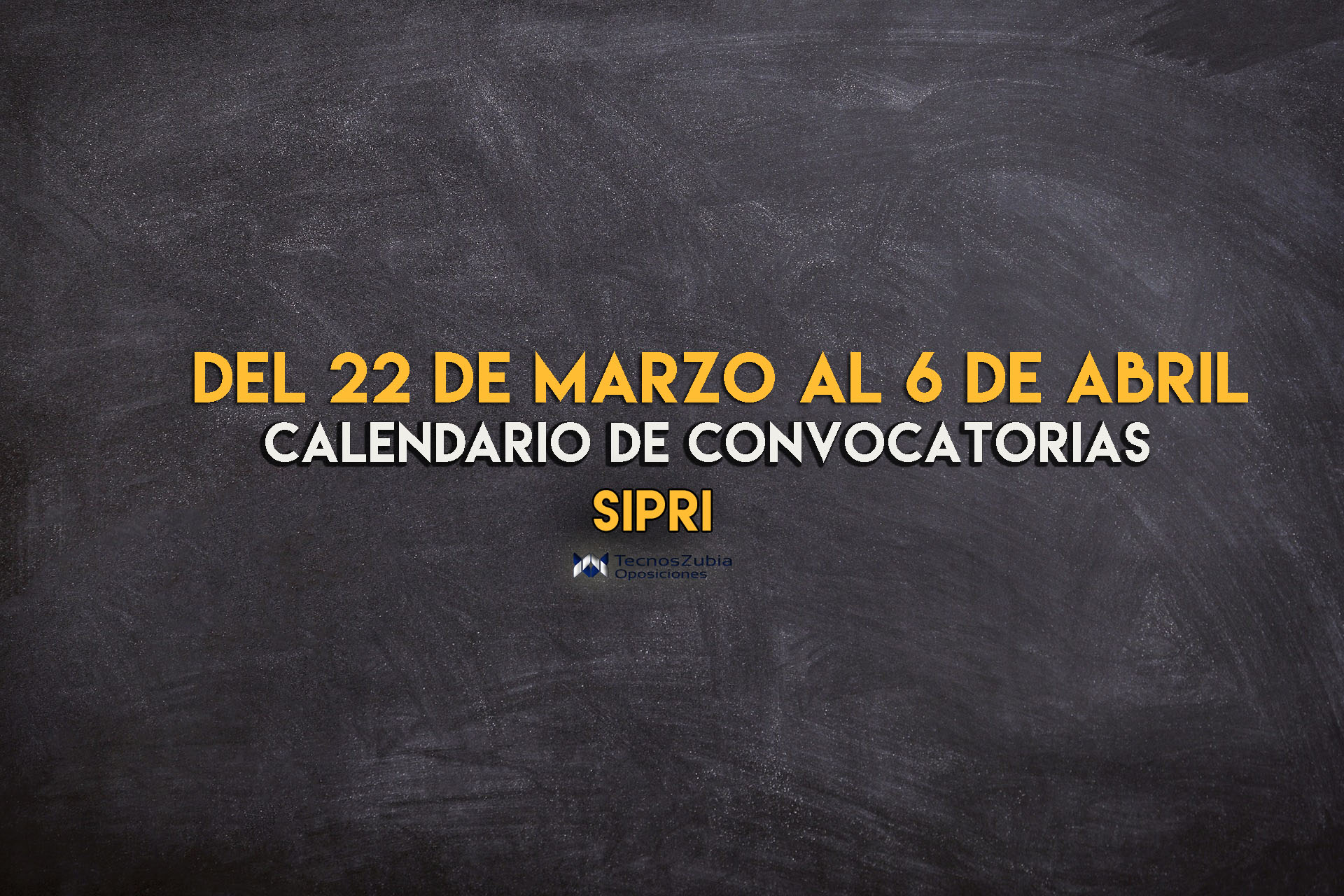 Calendario convocatorias SIPRI 22 marzo al 6 abril