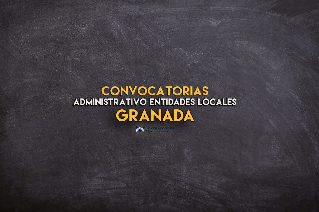 convocatoria GRANADA Administrativo entidades locales