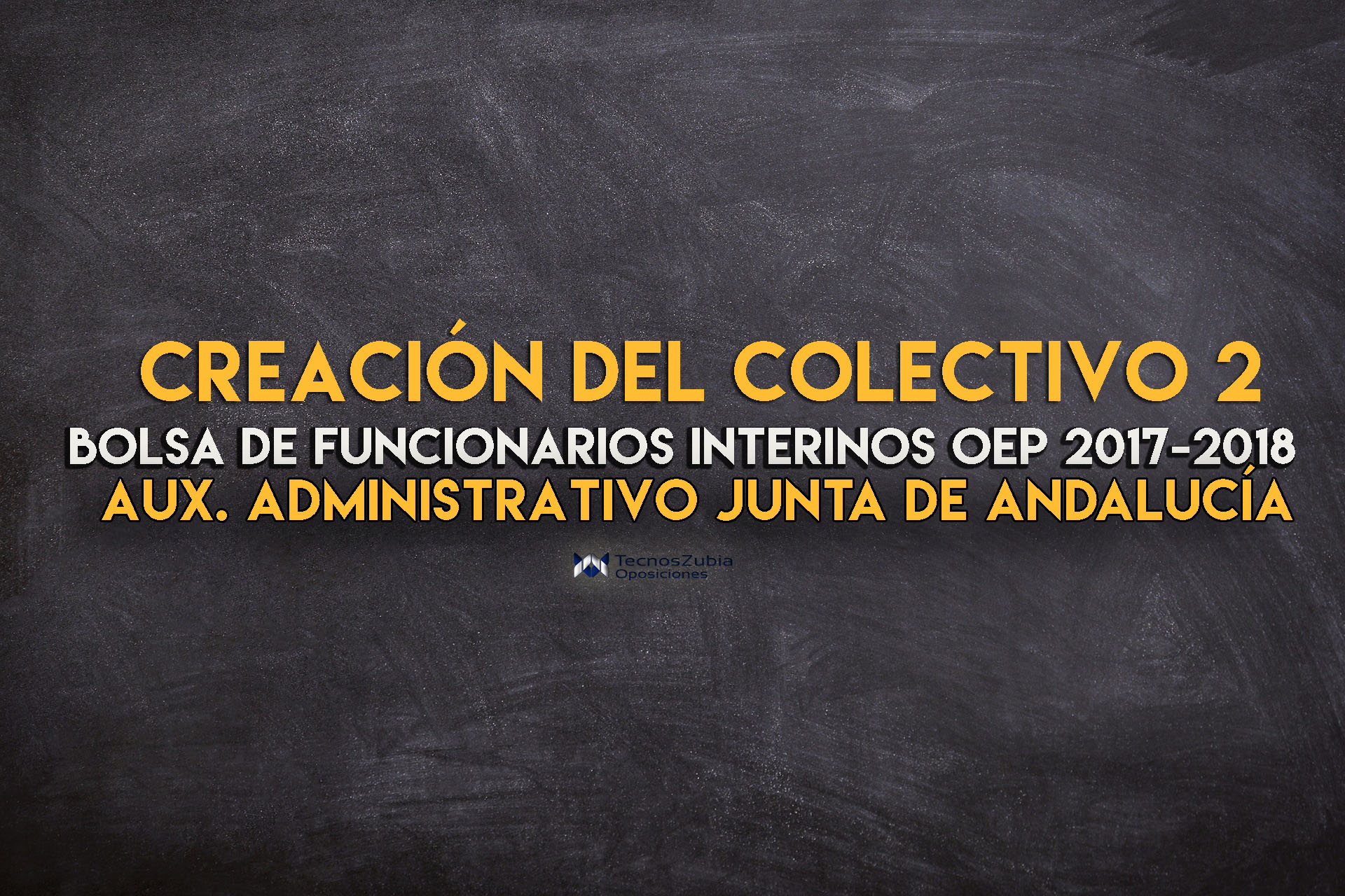 Auxiliar Administrativo de Andalucía: Creación del colectivo 2 en la de Funcionarios Interinos OEP - TecnosZubia