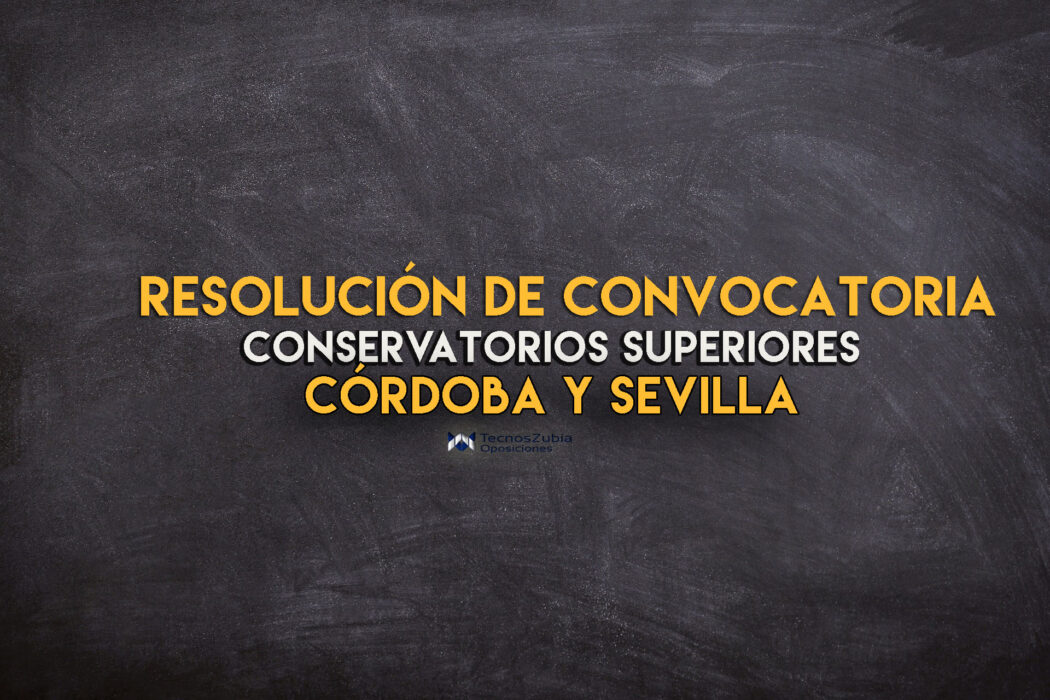 Resolución de convocatoria. Conservatorios superiores. Córdoba y Sevilla.