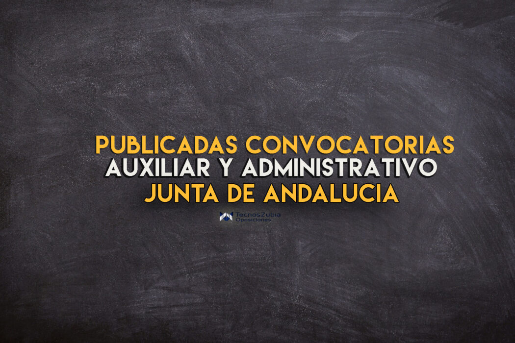 Publicadas convocatorias auxiliar y administrativo Junta de Andalucía.