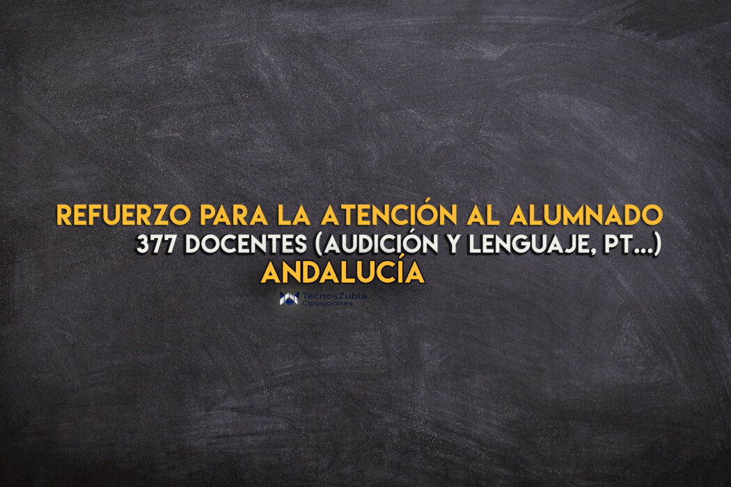 377 docentes. Refuerzo para la atención al alumnado. Andalucía.