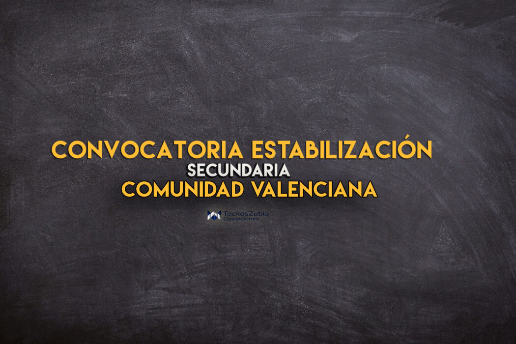 Convocatorias estabilización. Secundaria. Comunidad Valenciana.