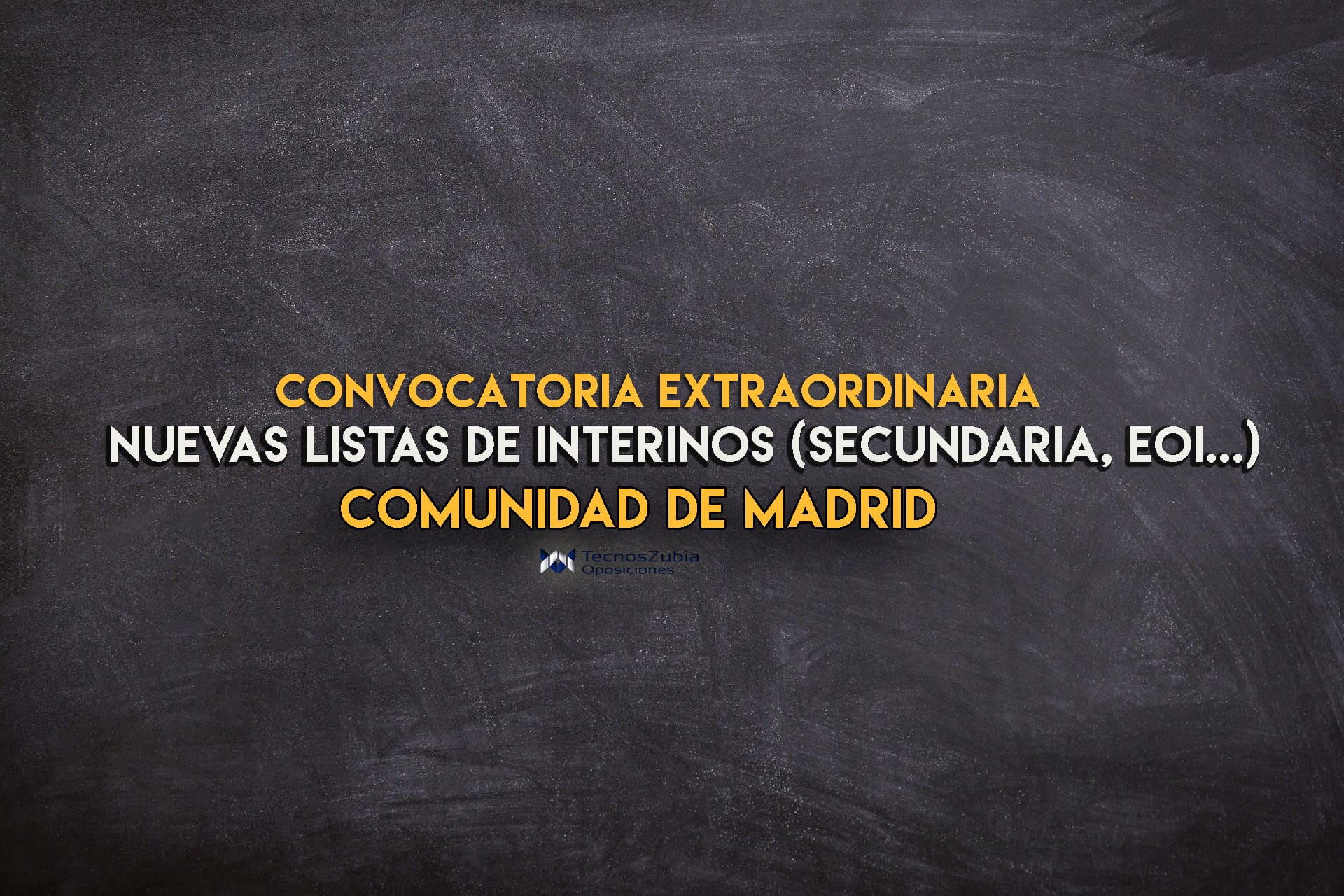 Comunidad de Madrid: Convocatoria extraordinaria para la formación de nuevas listas de interinos de maestros y profesores de Enseñanza Secundaria, Profesional y Escuelas Oficiales de Idiomas - TecnosZubia
