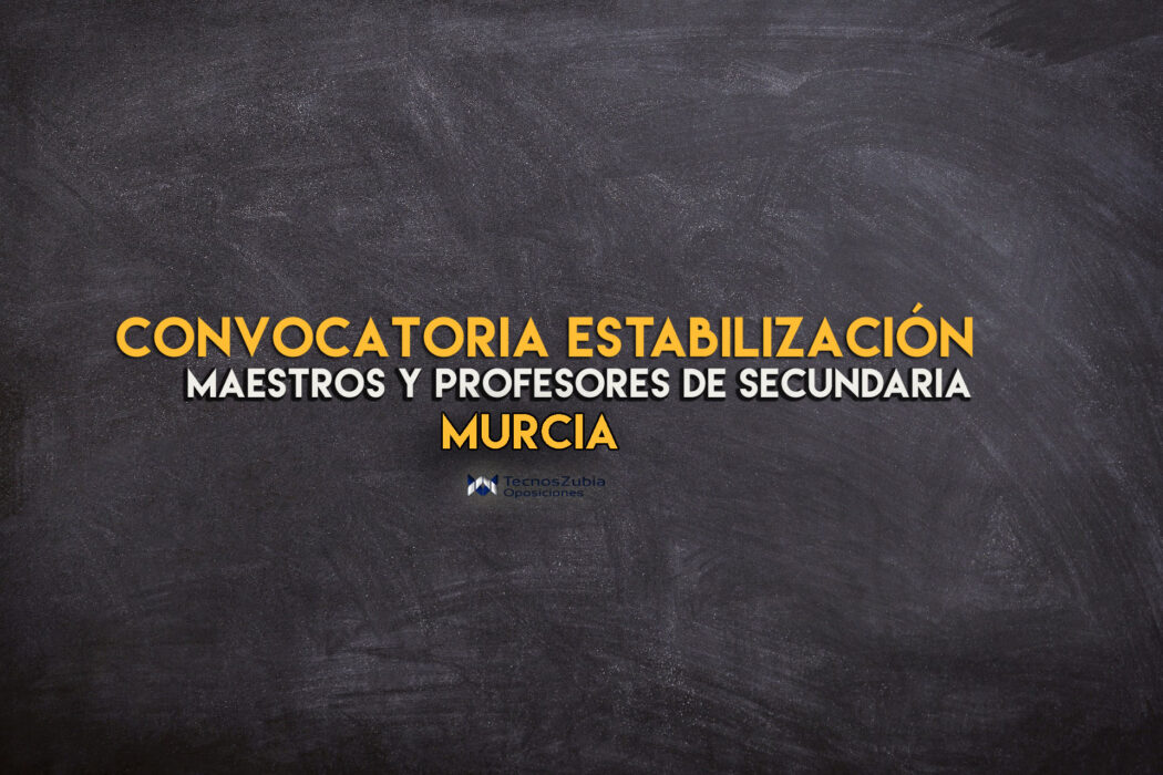 Murcia. Convocatoria de estabilización. Maestros y profesores de secundaria.