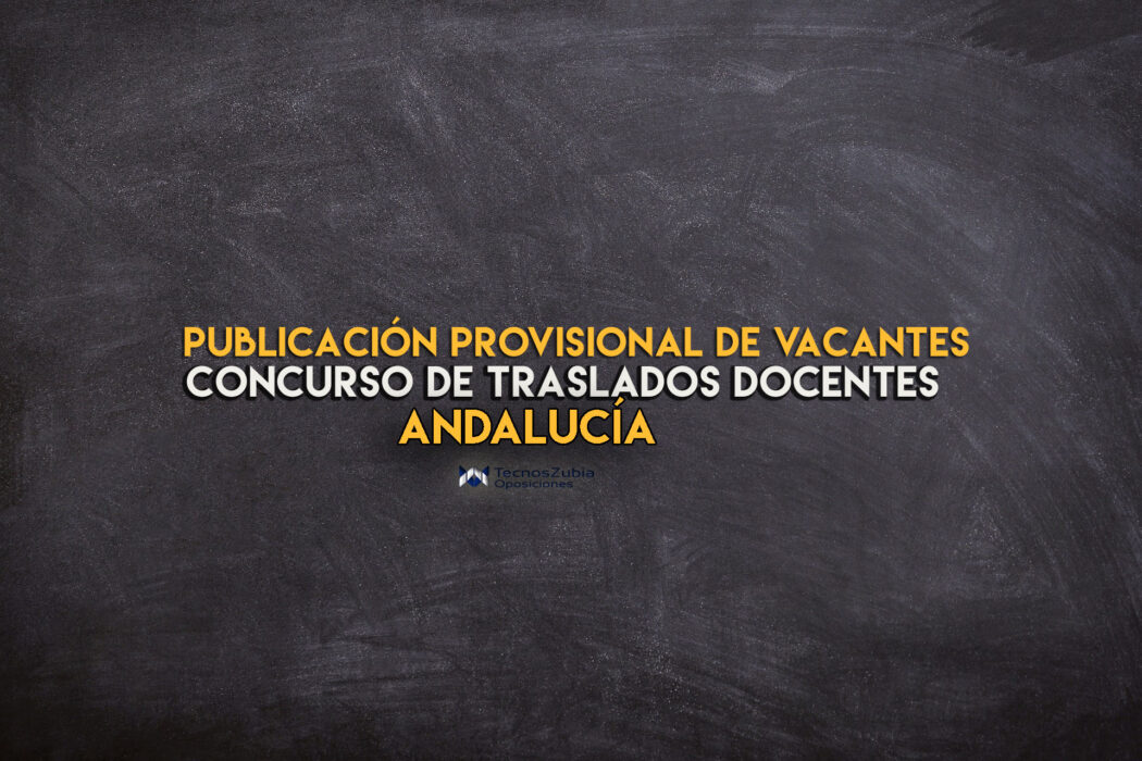 Andalucía. Publicación provisional de vacantes. Concurso de traslados docentes 2023. Andalucía.