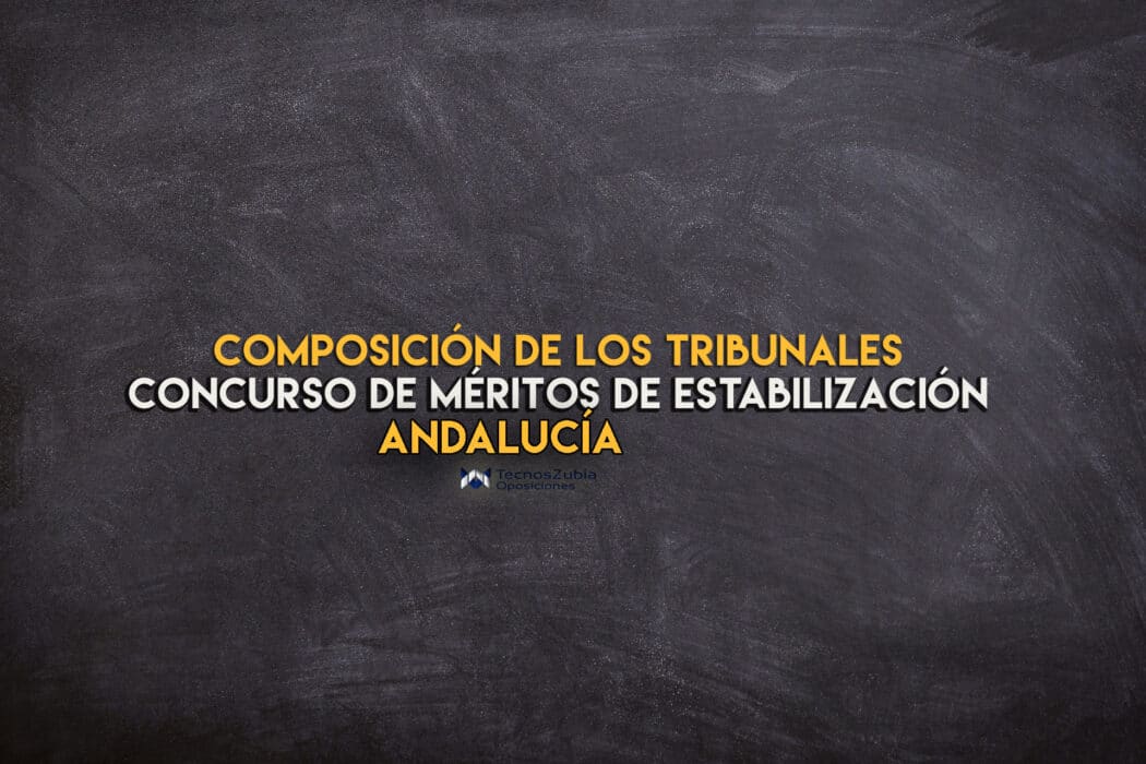 Composición tribunales. Concurso de méritos de estabilización. Andalucía 2023.