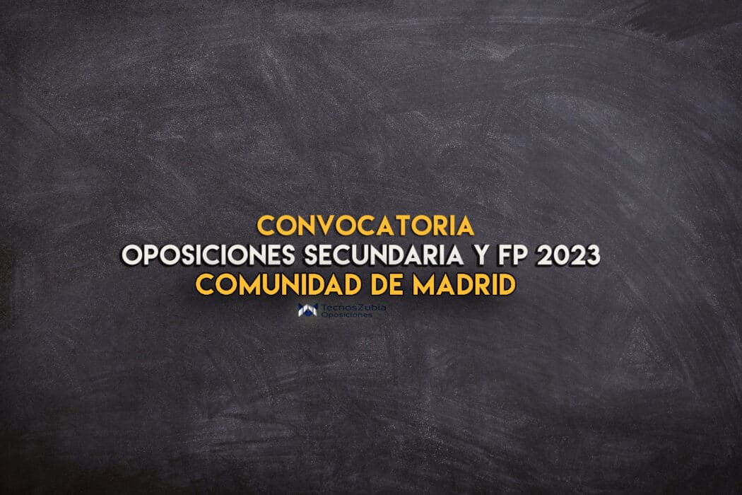 convocatoria 2023 Madrid Oposiciones secundarias y FP 2023
