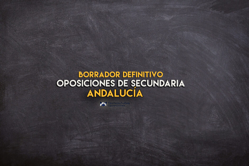 Andalucía. Borrador definitivo Oposiciones Secundaria. 2023.