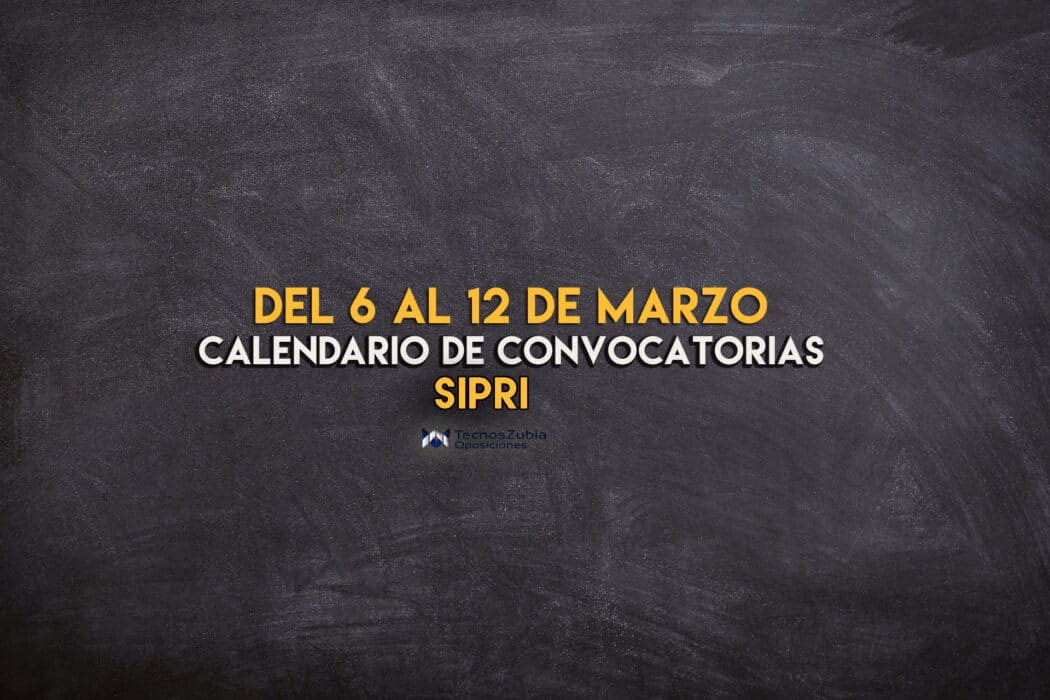 calendario convocatorias SIPRI 6-12 marzo