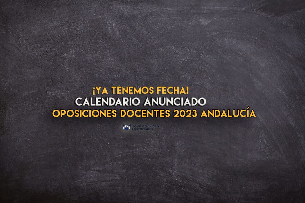 Calendario anunciado oposiciones docentes 2023 Andalucía