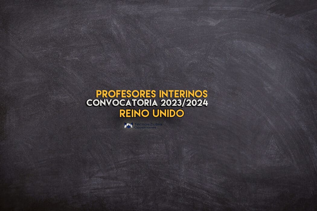 convocatoria 2023-24 profesores interinos reino unido