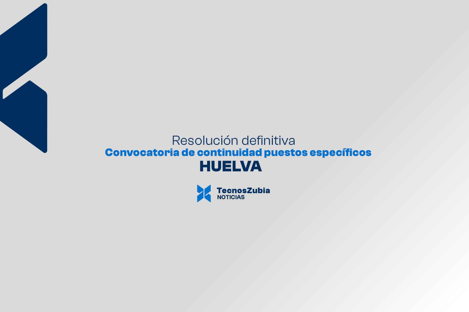 Convocatoria de continuidad puestos específicos Huelva. Resolución definitiva
