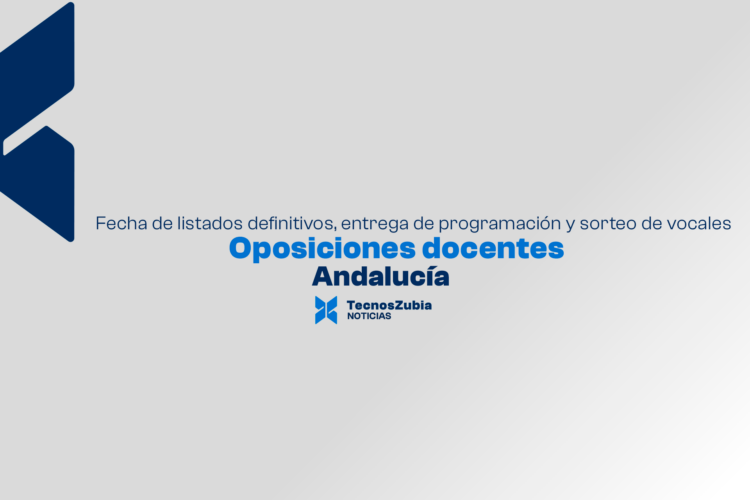 Oposiciones docentes en Andalucía: fecha de listados definitivos, entrega de programación/méritos y sorteo de vocales