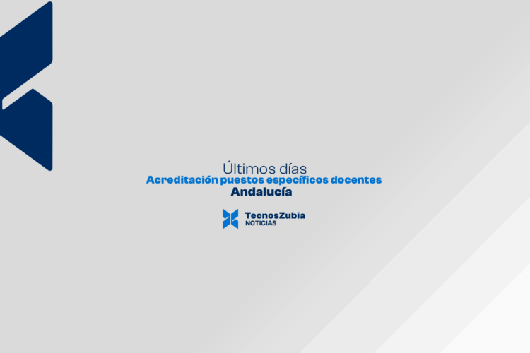 Andalucía: últimos días para acreditar puestos específicos en el Portal Docente