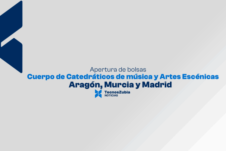 Aragón, Madrid y Murcia: Apertura de bolsas Cuerpo de Catedráticos de música y Artes Escénicas