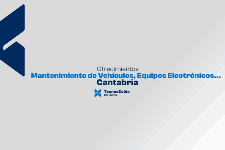 Cantabria: ofrecimiento en Mantenimiento de Vehículos, Equipos Electrónicos y Navegación e Instalaciones Marítimas