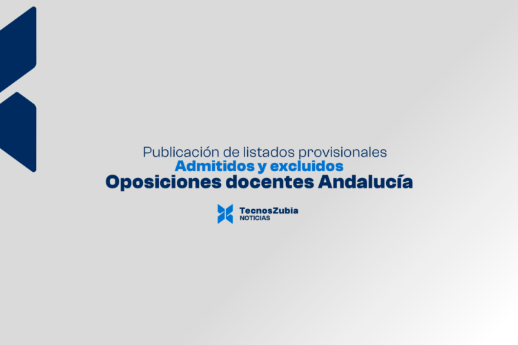 Oposiciones docentes 2026 en Andalucía: publicación de los listados provisionales de admitidos